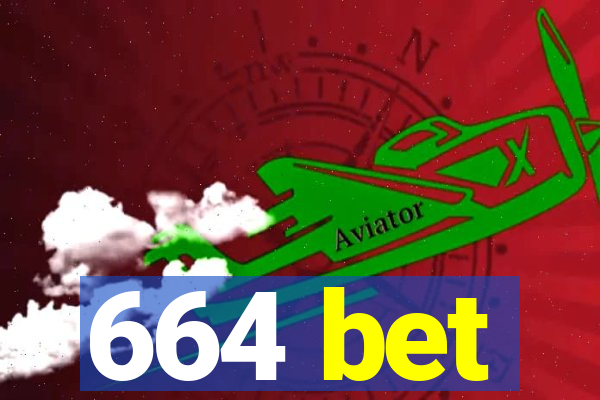 664 bet